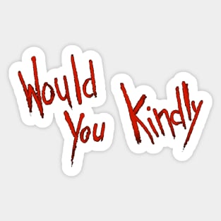 Would You Kindly - Bioshock Sticker